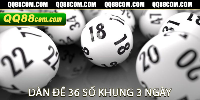 Dàn Đề 36 Số Khung 3 Ngày